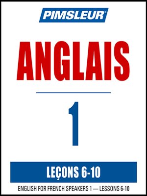 cover image of Pimsleur English for French Speakers Level 1 Lessons 6-10 MP3